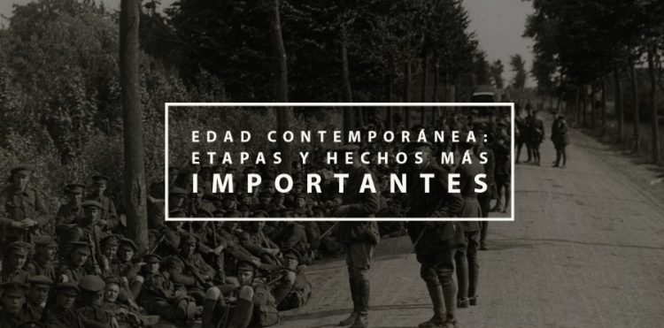 La edad Contemporánea Características etapas y fechas más importantes