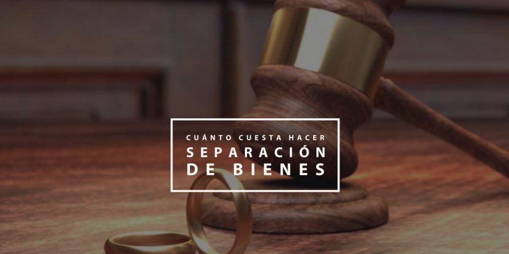 Cuánto cuesta hacer separación de bienes