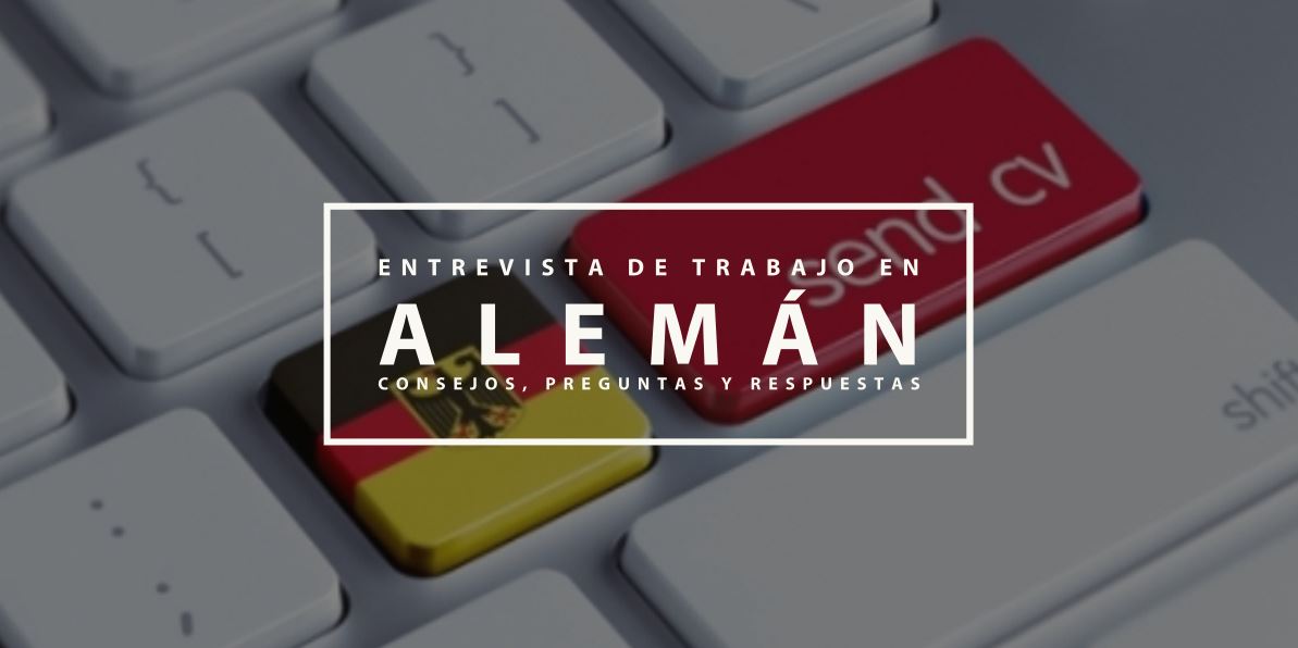 Entrevista De Trabajo En Aleman Consejos Preguntas Y Respuestas Impulsat