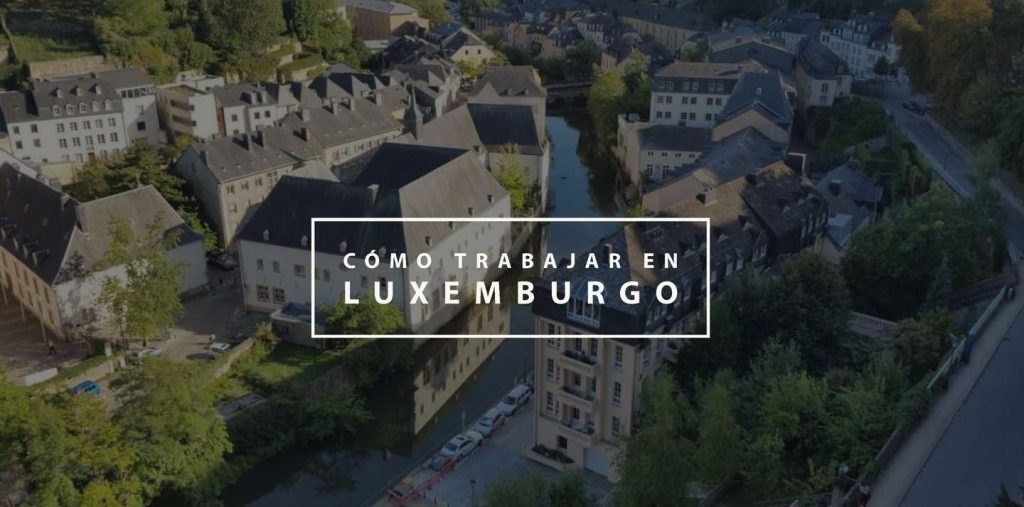 Cómo trabajar en Luxemburgo