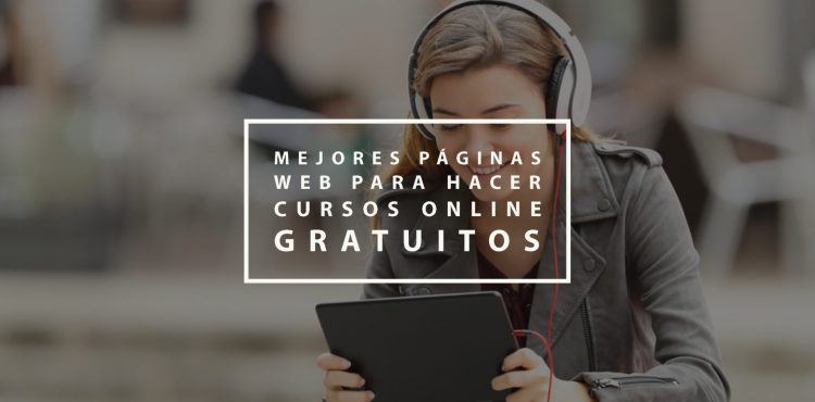 Mejores Páginas Web Para Hacer Cursos Online Gratuitos - ImpulsaT