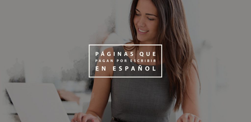 Páginas que pagan por escribir en español