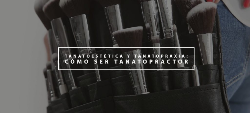 Tanatoestética y Tanatopraxia, Cómo ser tanatopractor